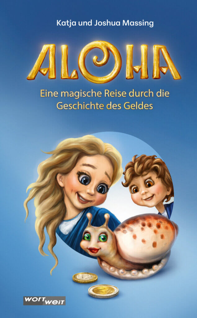 Aloha1_Cover_291x234mm_RZ.indd Kinderbuch „Aloha“: Zwei Kinder erleben mit einer fröhlichen Schnecke eine magische Reise durch die Geschichte des Geldes.